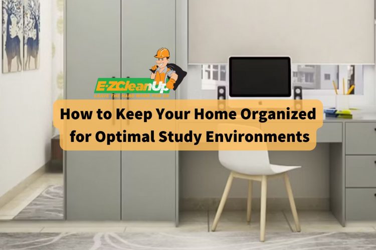 how-to-keep-your-home-organized for-optimal-study-environments