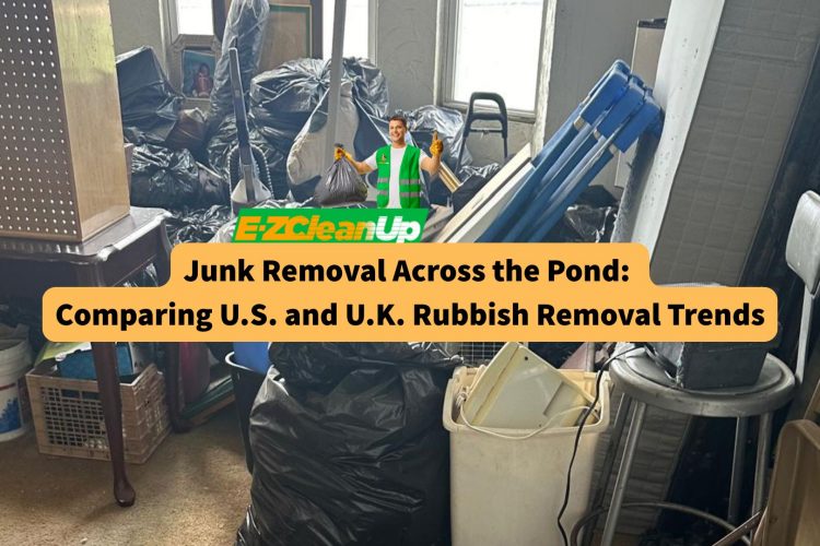 junk-removal-across-the-pond-comparing-U.S.-and-U.K.-rubbish-removal-trends