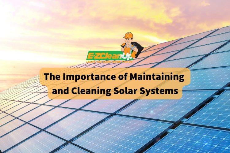 the-importance-of-maintaining-and-cleaning-solar-systems