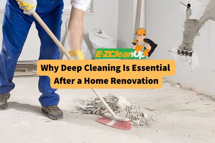 why-deep-cleaning-is-essential-after-a-home-renovation